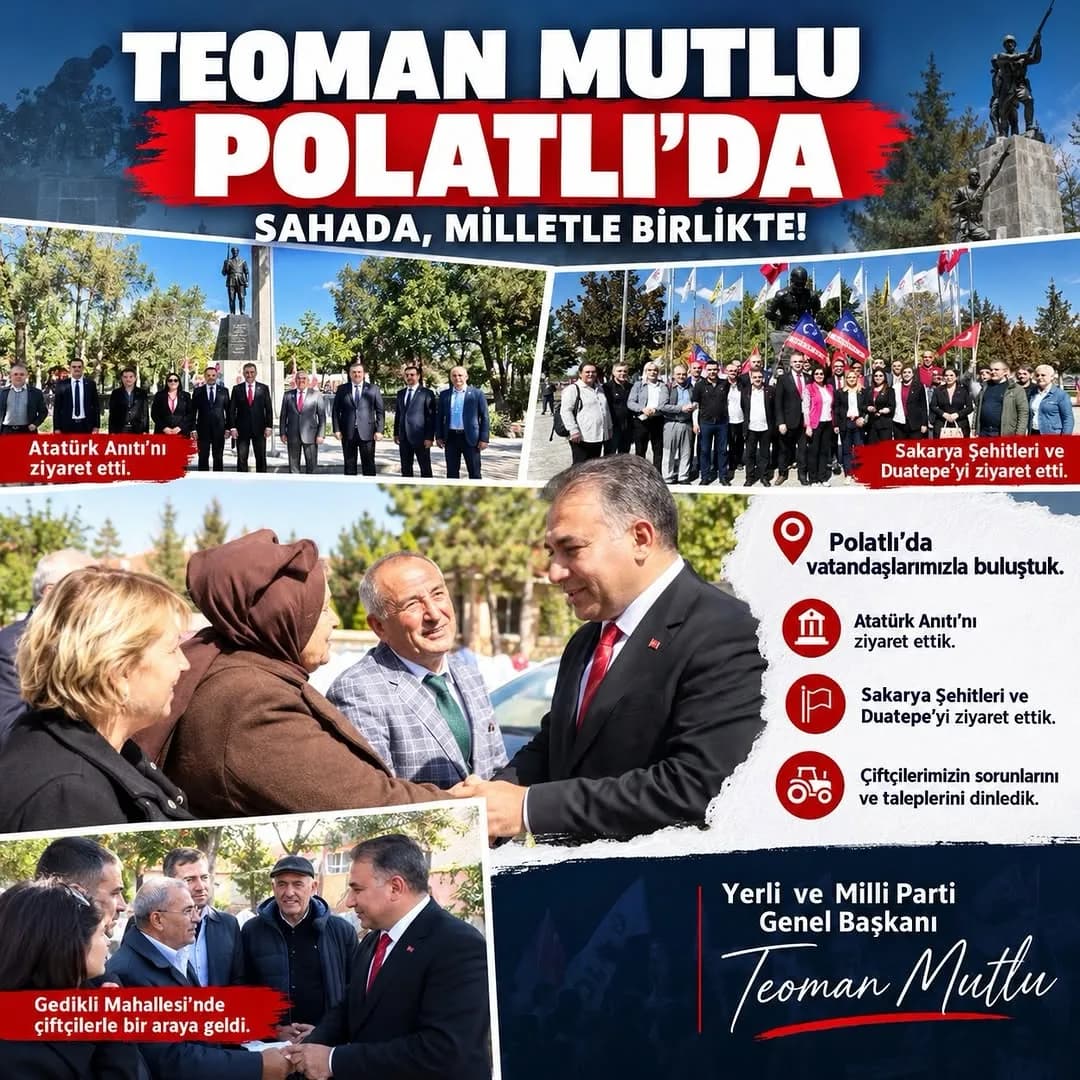 “Teoman Mutlu Polatlı’da: Sahada, milletle birlikte” afişi: Atatürk Anıtı, Sakarya Şehitleri ve Duatepe ziyaretleri ile Gedikli Mahallesi’ndeki buluşmadan kareler